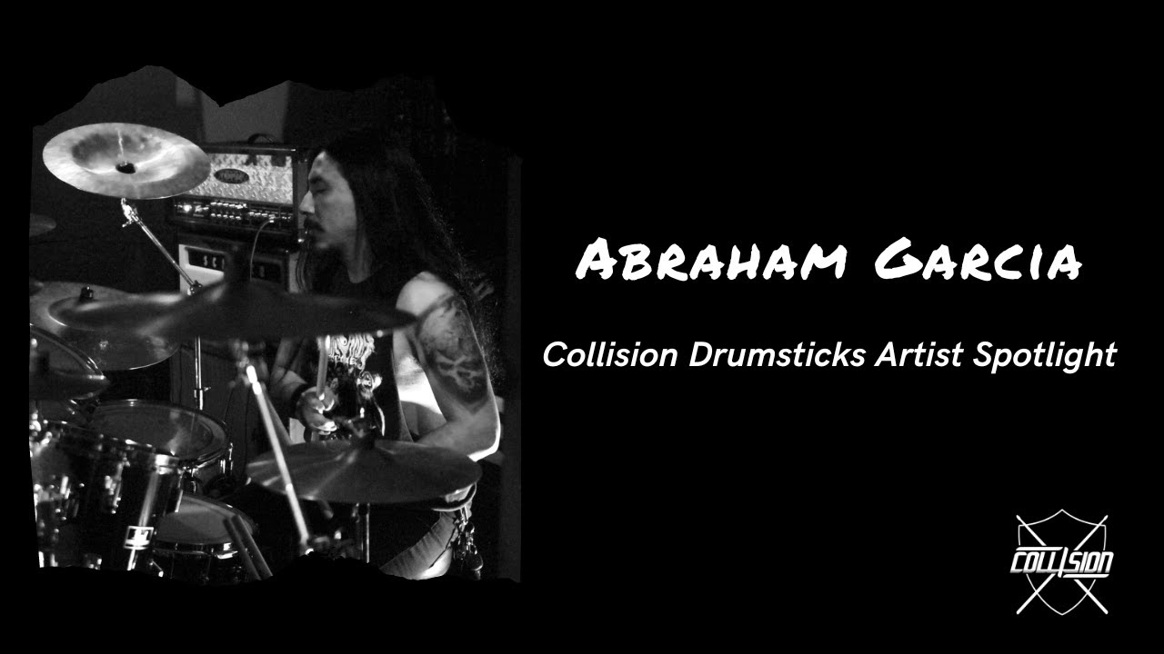 Collision Drumsticks Artist Spotlight - Abraham Garcia