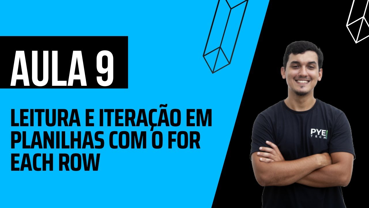 CURSO UIPATH l Aula 9 - Leitura e Iteração em Planilhas com o For Each Row.