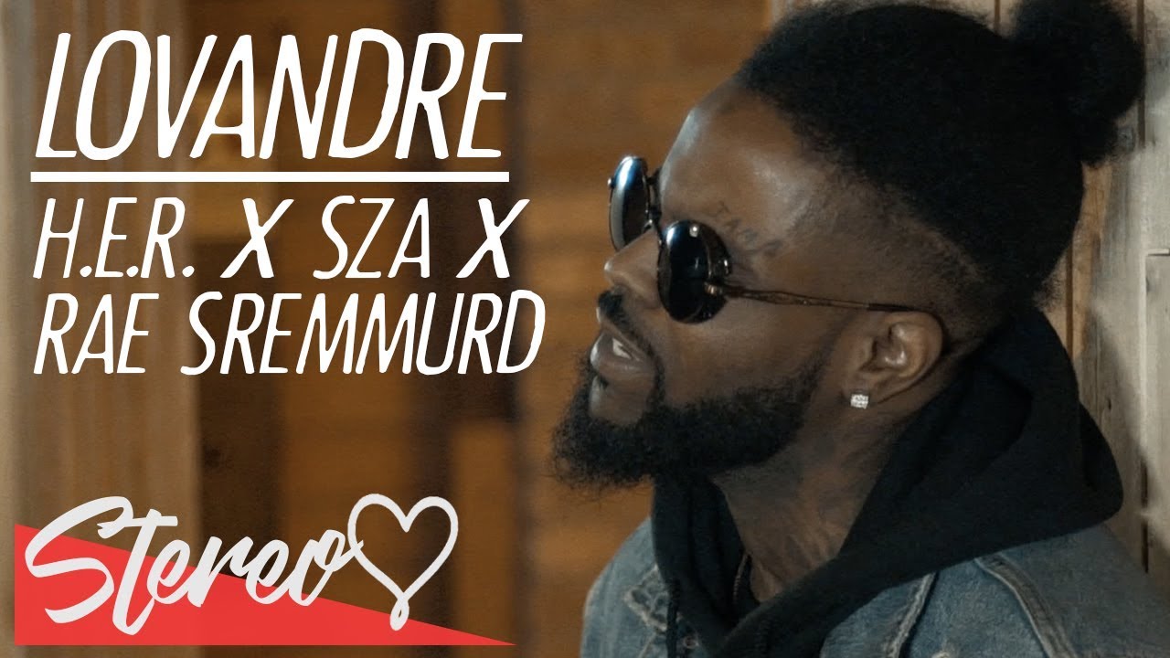 Lovandre - H.E.R x SZA x RAE SREMMURD (Official Music Video)