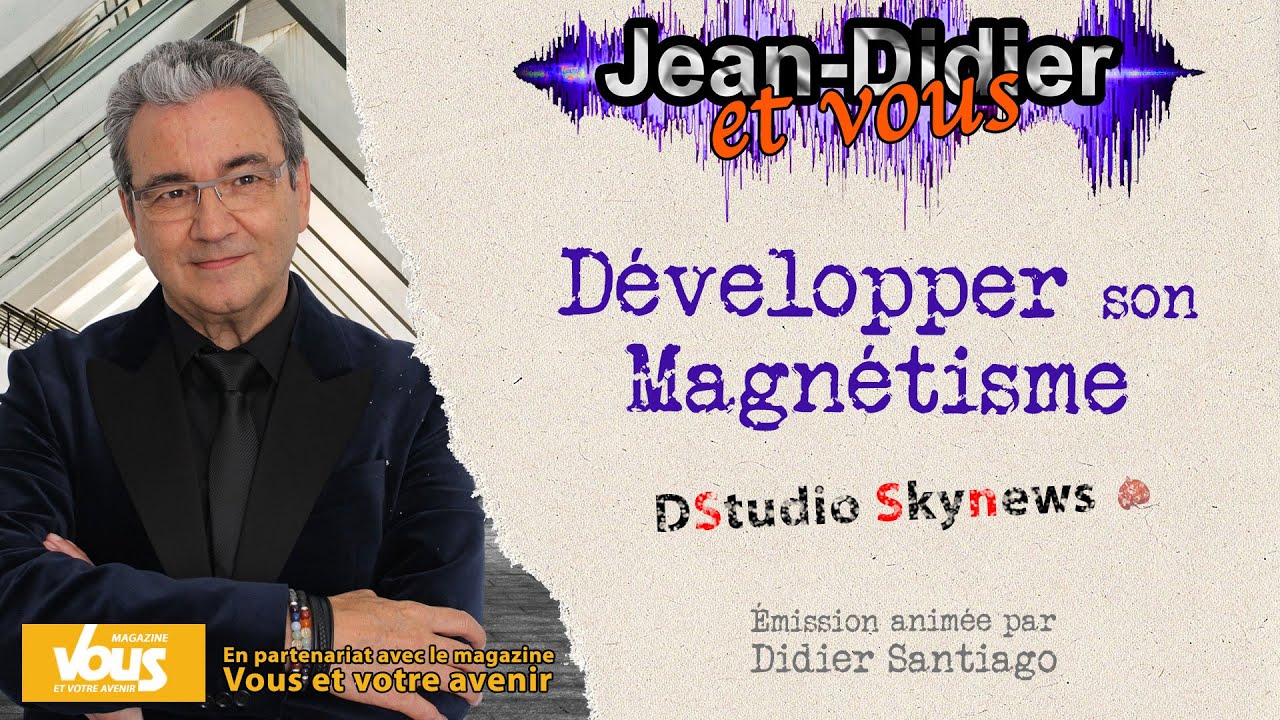 Développer votre Magnetisme