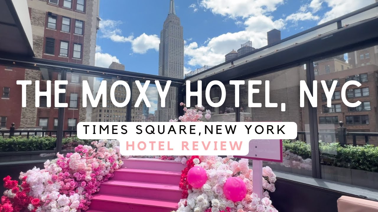HOTEL REVIEW | MOXY NYC Times Square | BEST HOTEL IN NYC PERFECT VIEWS EMPIRE STATE ROOFTOP BAR
