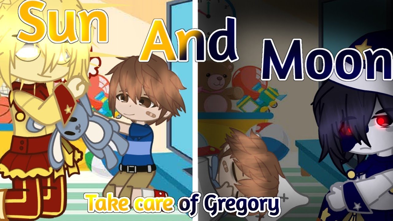 Sun and Moon watch over Gregory|CG|^Fnaf SB^