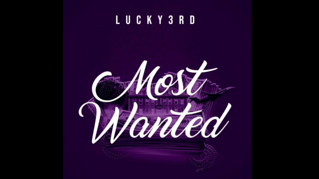 LUCKY3RD “ Most Wanted “