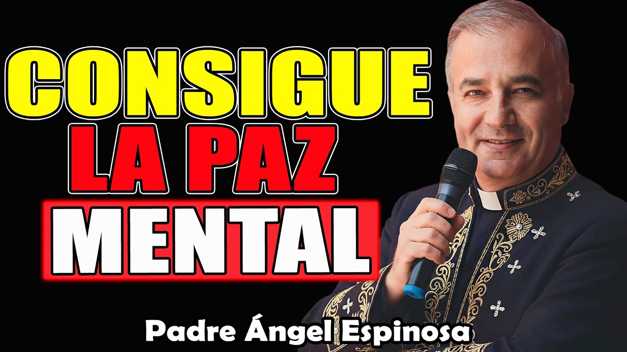 SI QUIERES Paz, Cállate y ELIMINA Estas 15 COSAS EN SILENCIO | Padre Ángel Espinosa de los Monteros