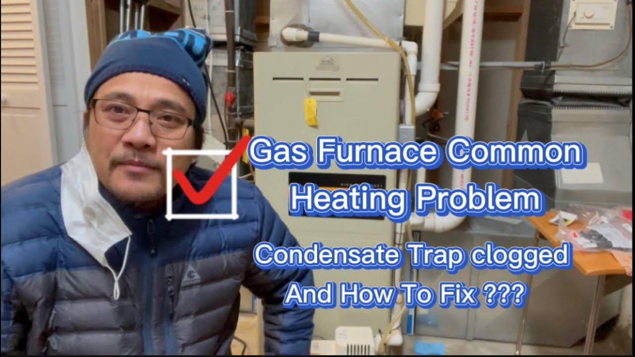 Gas Furnace Common Heating Problem???Condensate trap clogged and how to fix??