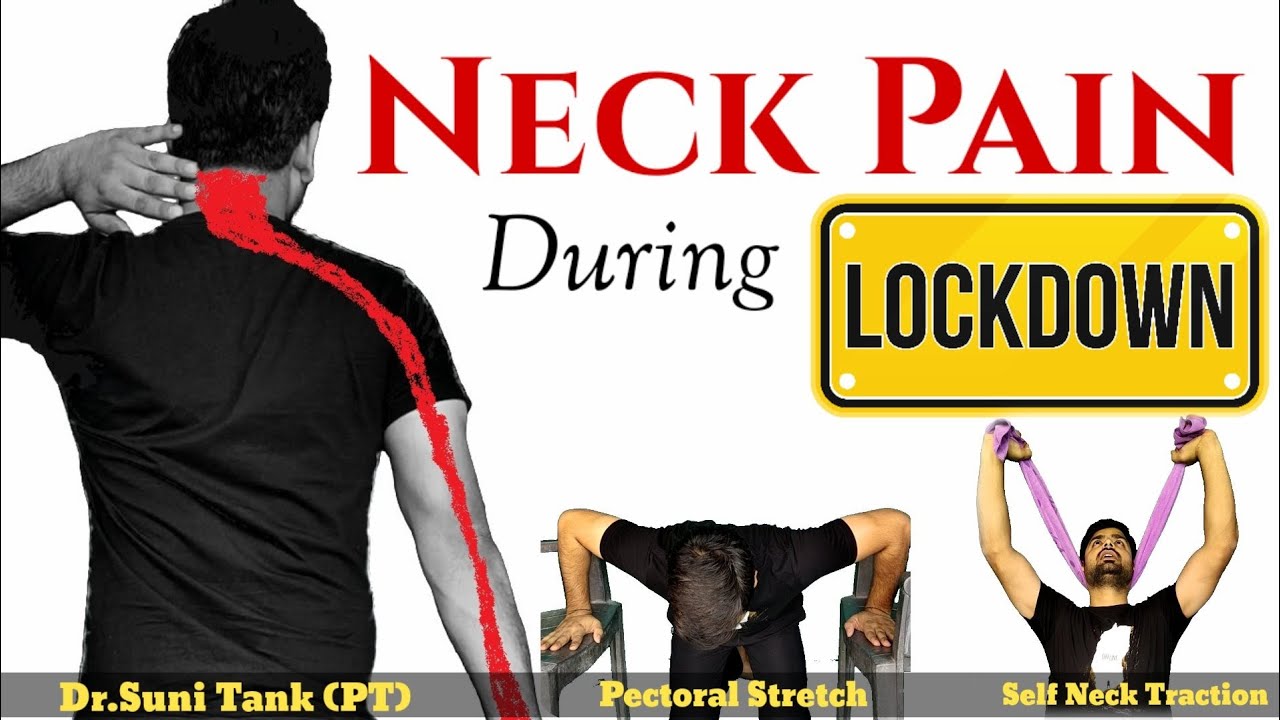 Neck Pain During Lockdown | Causes of Neck Pain | self cervical traction | Exercises and Stretches