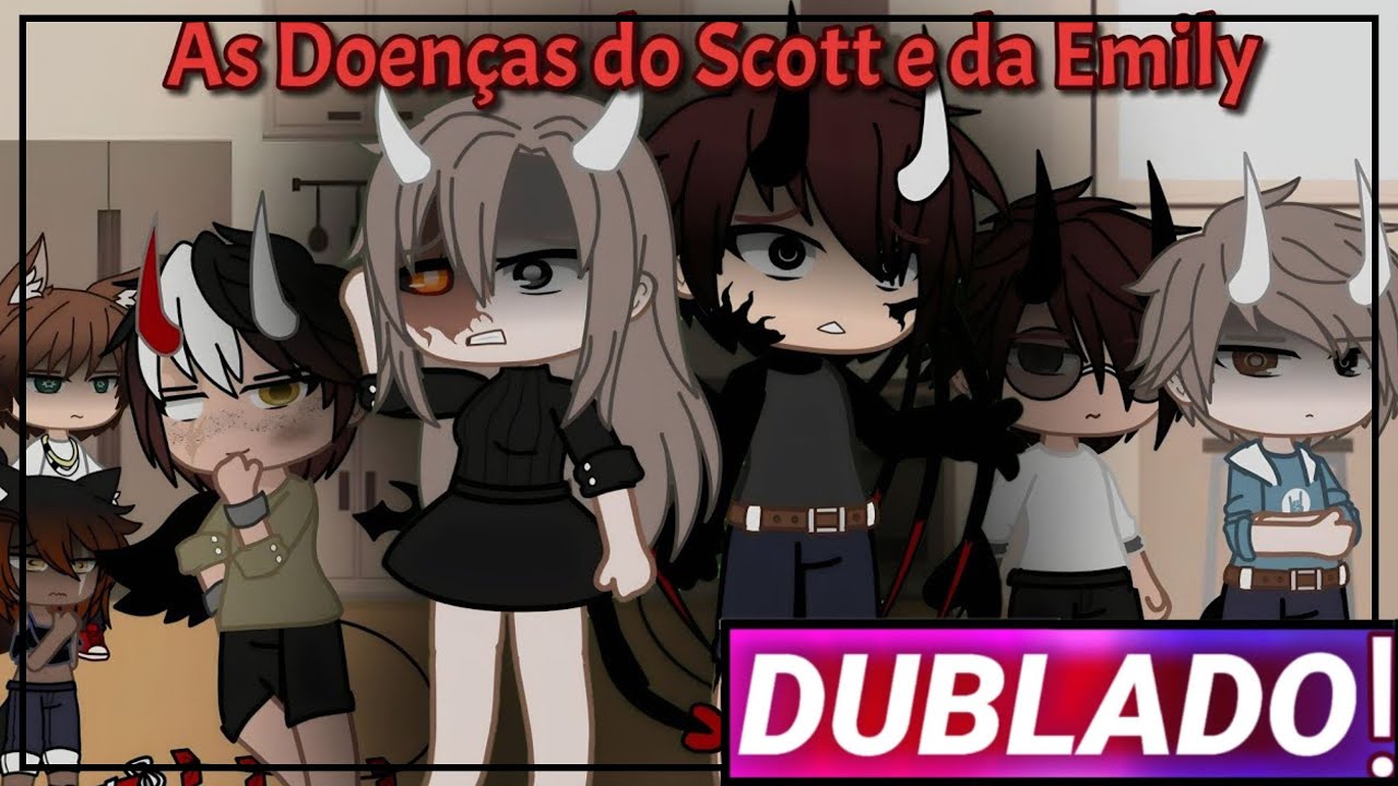 || As Doenças Do Scott E Da Emily || Gacha Club | O Filme | [Dublado]