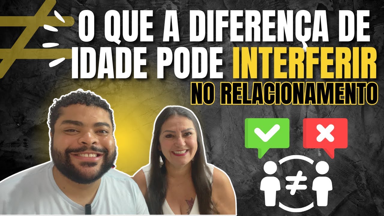 O QUE A DIFERENÇA DE IDADE PODE INTERFERIR NO RELACIONAMENTO 💕   AMOR NÃO TEM IDADE