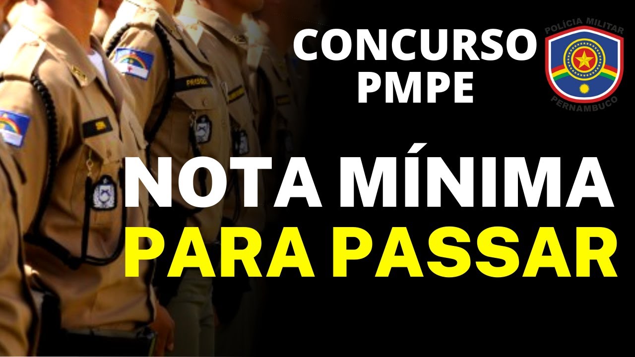 QUAL &Eacute; A NOTA M&Iacute;NIMA PARA PASSAR NA PMPE?