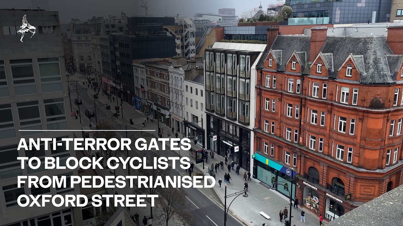 Oxford Street anti-terror gates to block cyclists from 'pedestrian plaza'