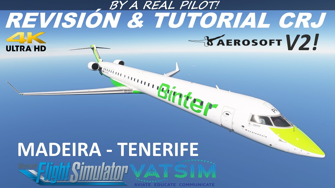 REVISIÓN & TUTORIAL CRJ | AEROSOFT V2 | MSFS2020 | MADEIRA - TENERIFE NORTE | VATSIM | ESP