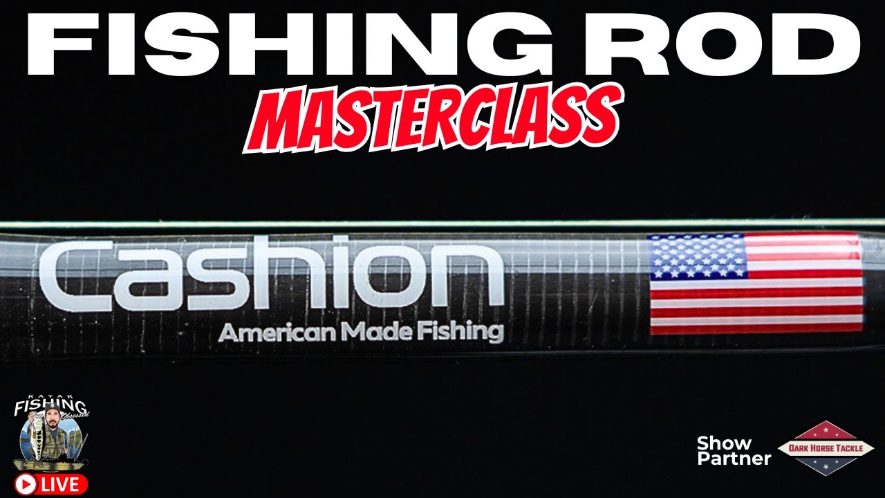 Fishing Rod Masterclass with Cashion Rods
