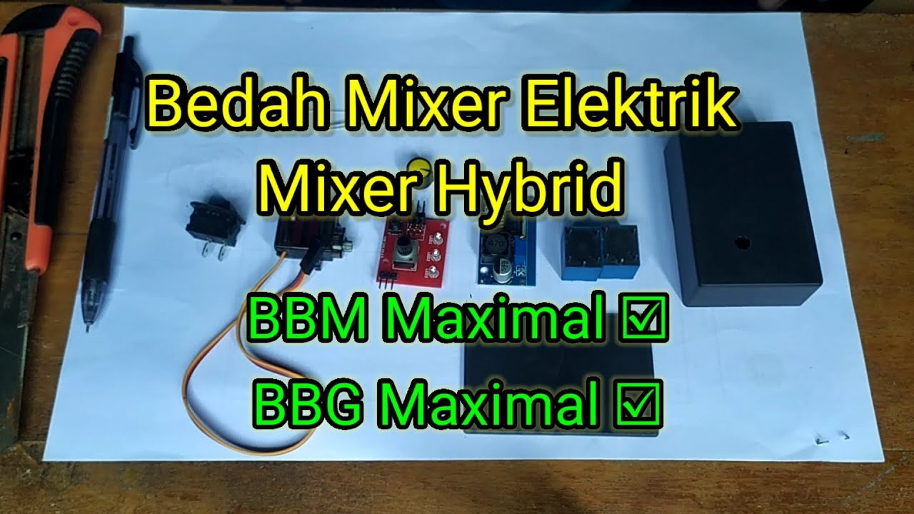 Bedah Mixer Elektrik Bahan Bakar Gas || Bahan dan Cara membuat || Mixer Hybrid paling optimal