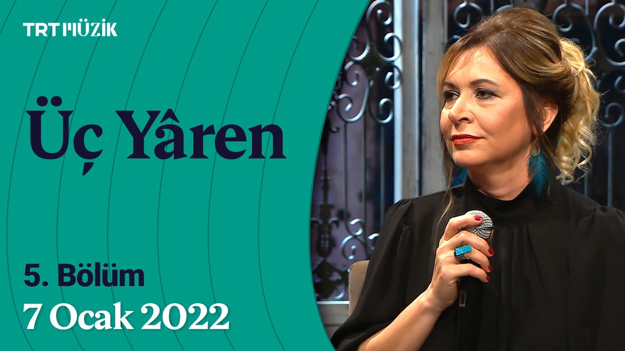 🎵 Üç Yâren | 5. Bölüm #ÜçYaren