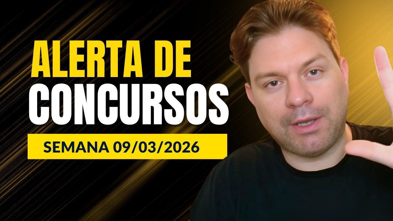 CONCURSO 2026: ATUALIZAÇÃO DA SEMANA (09/03/2026)
