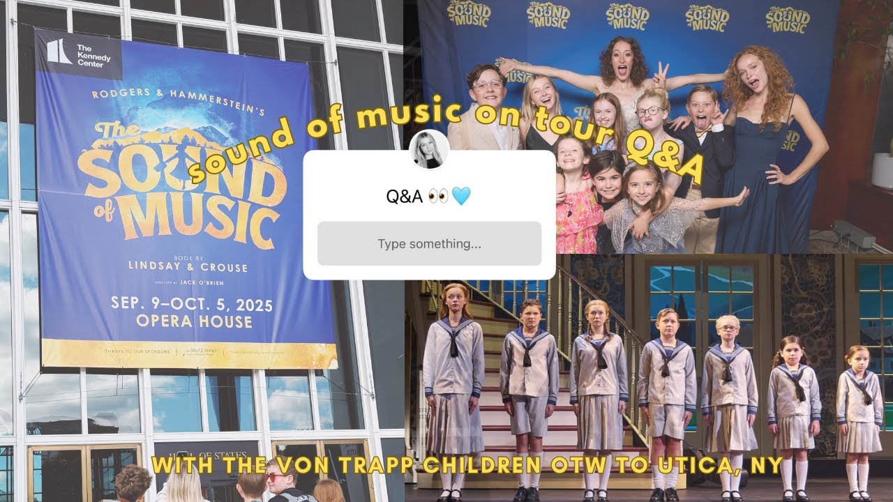 Sound of Music On Tour Q&A (OTW to Utica, NY)