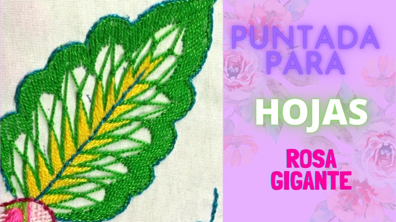 [BORDADO FANTASÍA] 🌿🌺 Puntada para HOJAS - ROSA GIGANTE 🌺🌿 | Un Mundo Maravillisa