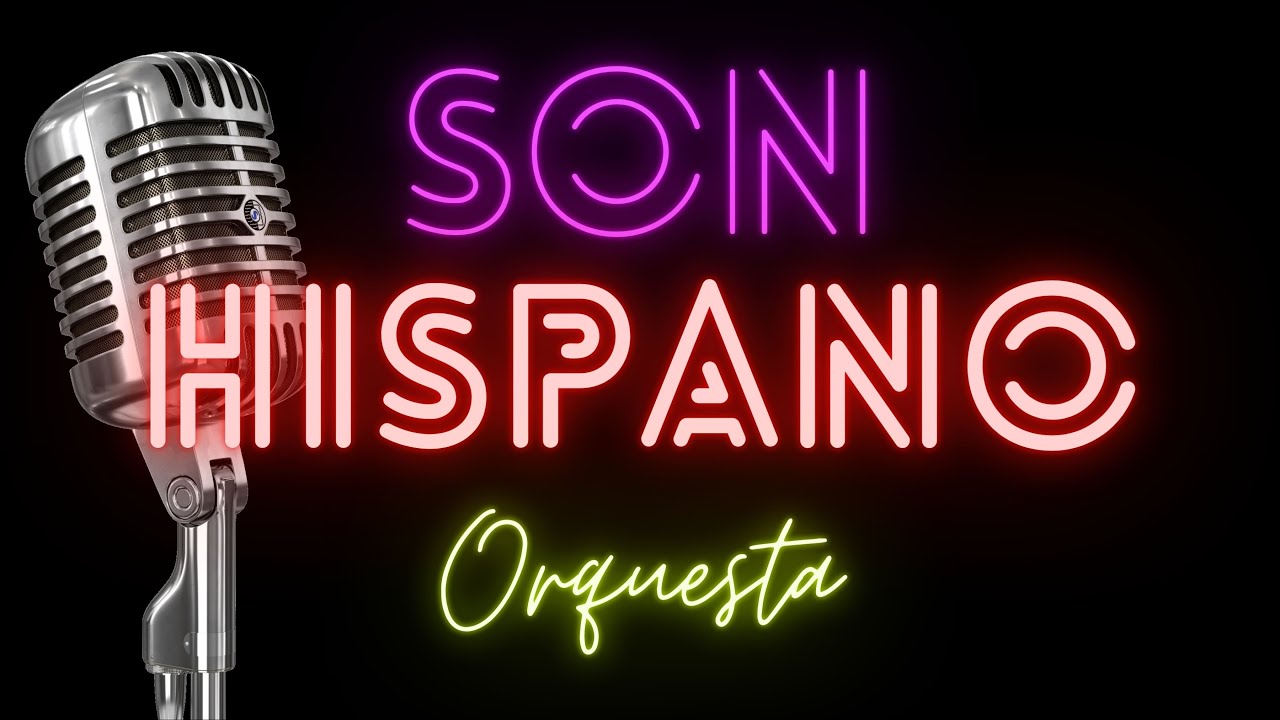 Son Hispano Orquesta-Mosaico Hispanos