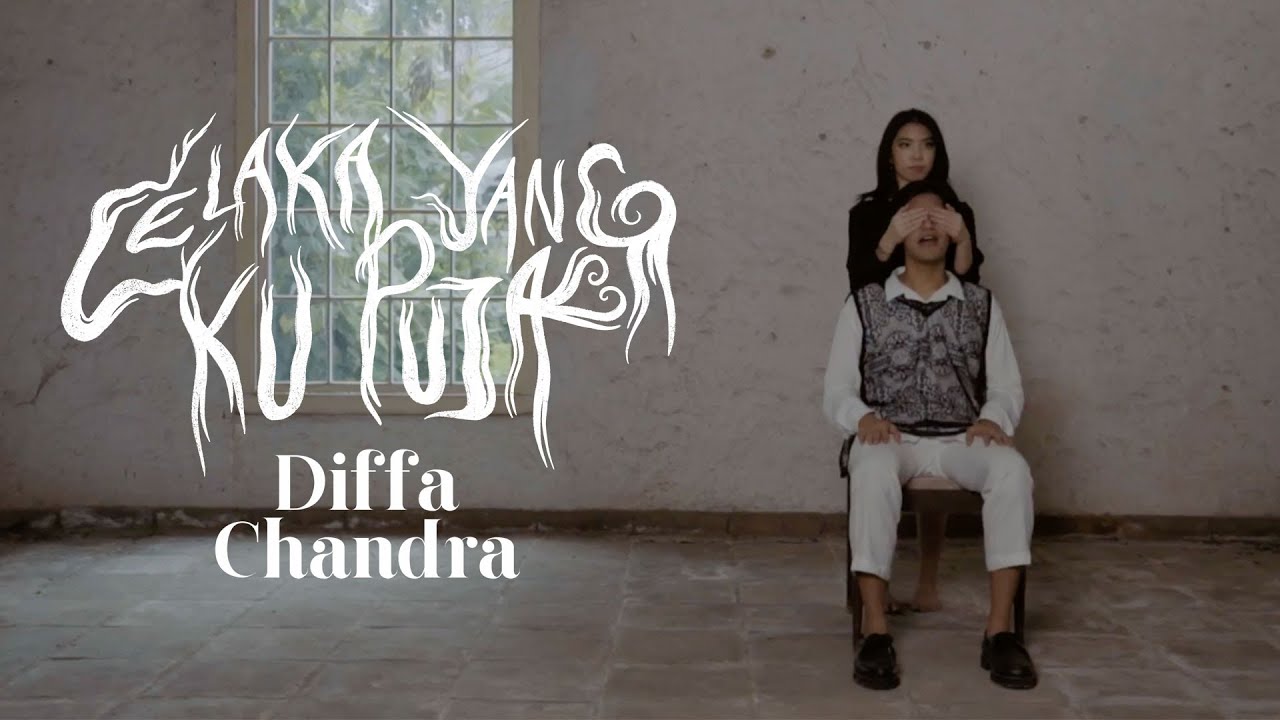 Diffa Chandra - Celaka Yang Ku Puja [Official Music Video]