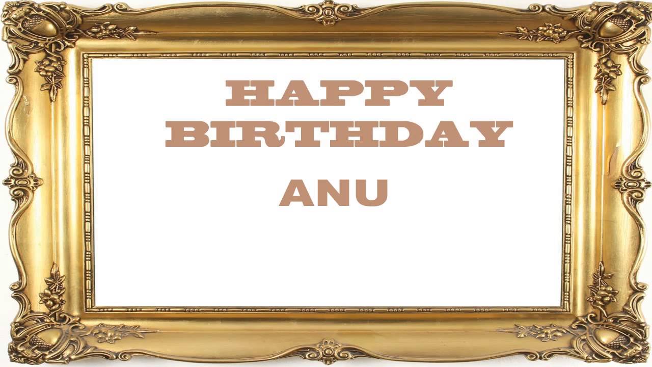 Anu   Birthday Postcards & Postales - Happy Birthday