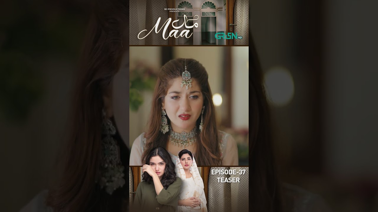 Maa Next Episode 37 | Teaser | #ainaasif #Maa #greentv #trending