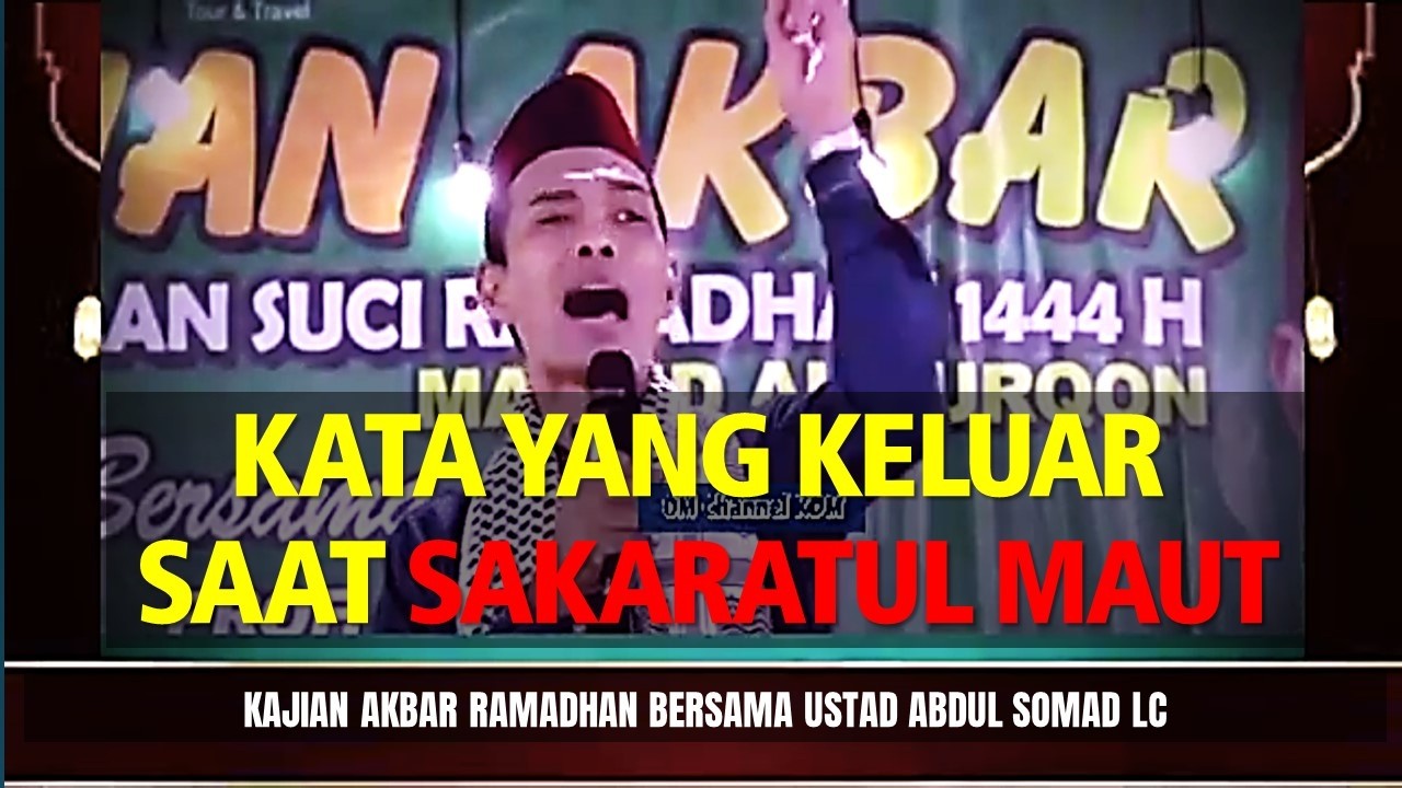 Ustadz Abdul Somad Ceramah Lucu Penuh Makna  Di Bulan Ramadhan I Yang terucap saat sakaratul maut