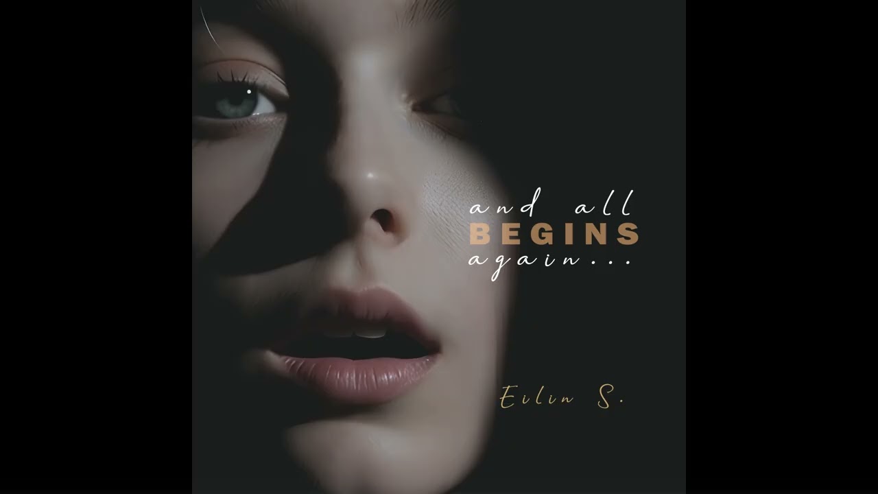 And all begins again - Eilin S. #music #newmusic #ukrainianmusic