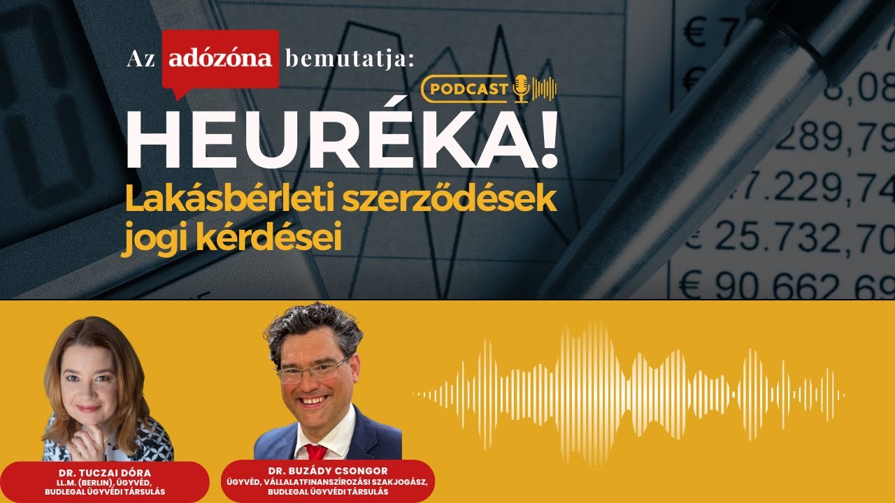 Heuréka! Az Adózóna podcastsorozata – 34. rész: lakásbérleti szerződések jogi kérdései
