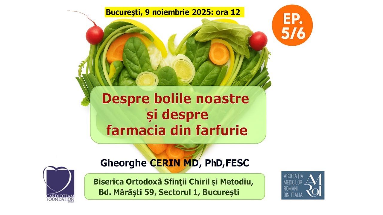 Gheorghe CERIN - Despre bolile noastre si despre farmacia din farfurie - partea 5
