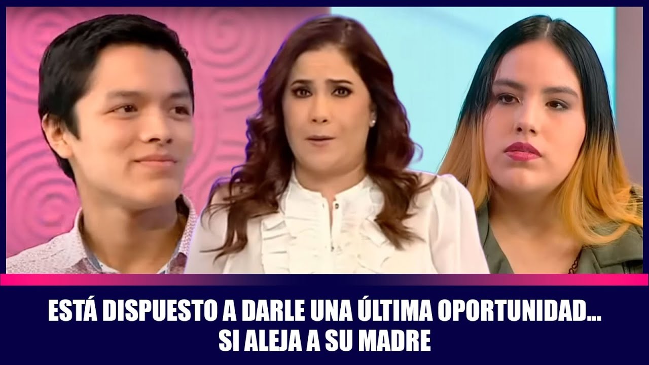 Está dispuesto a darle una última oportunidad... si aleja a su madre | Andrea