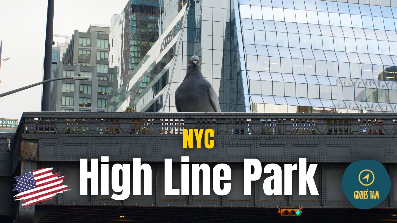 Zielona ścieżka nad Manhattanem: High Line Park | 🇺🇸 Nowy Jork 2025