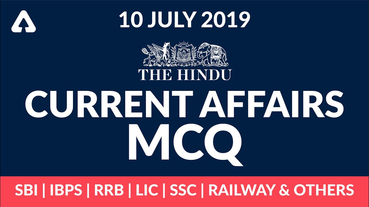 7 AM - DAILY CURRENT AFFAIRS 10 JULY 2019 - TODAY CURRENT AFFAIRS FOR ALL GOVT. EXAMS  | ADDA 247