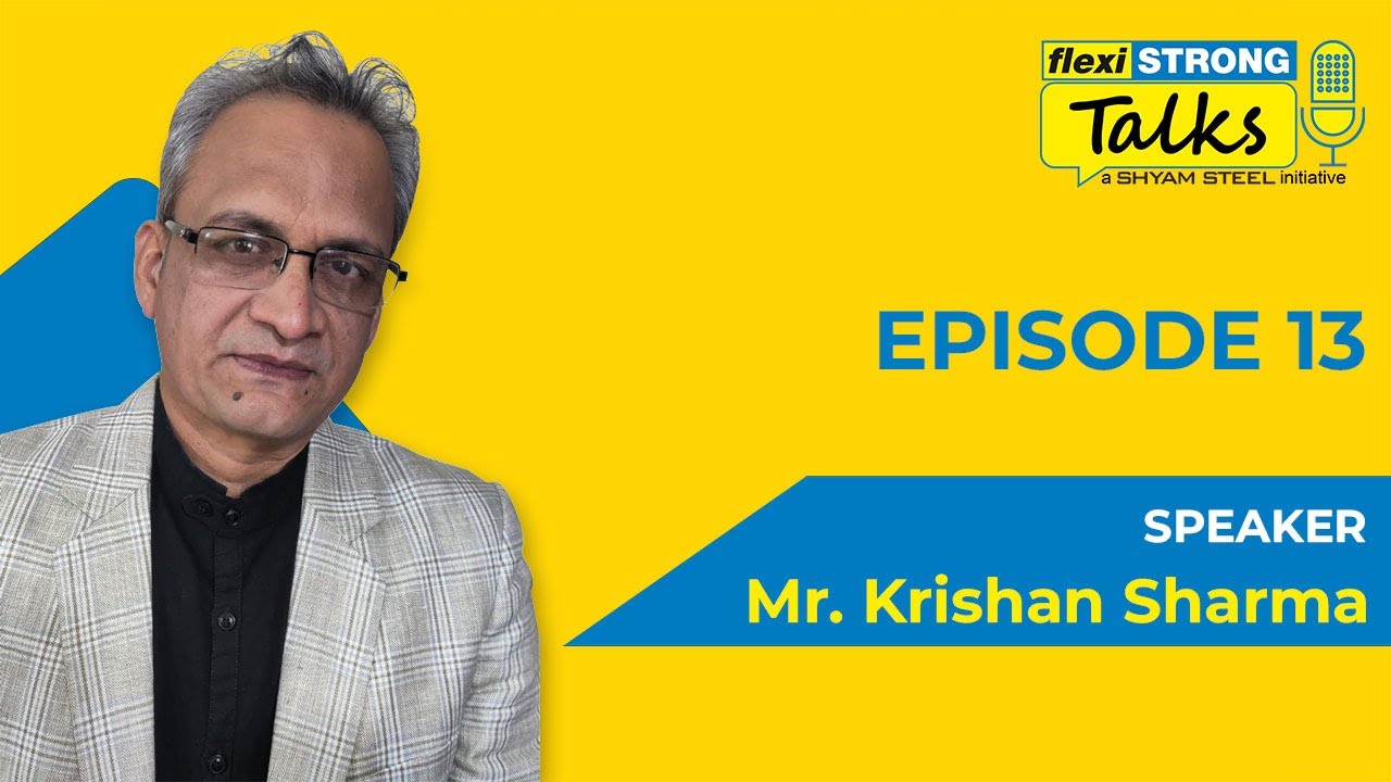 FlexiSTRONG Talks | Episode 13 | Mr. Krishan Sharma