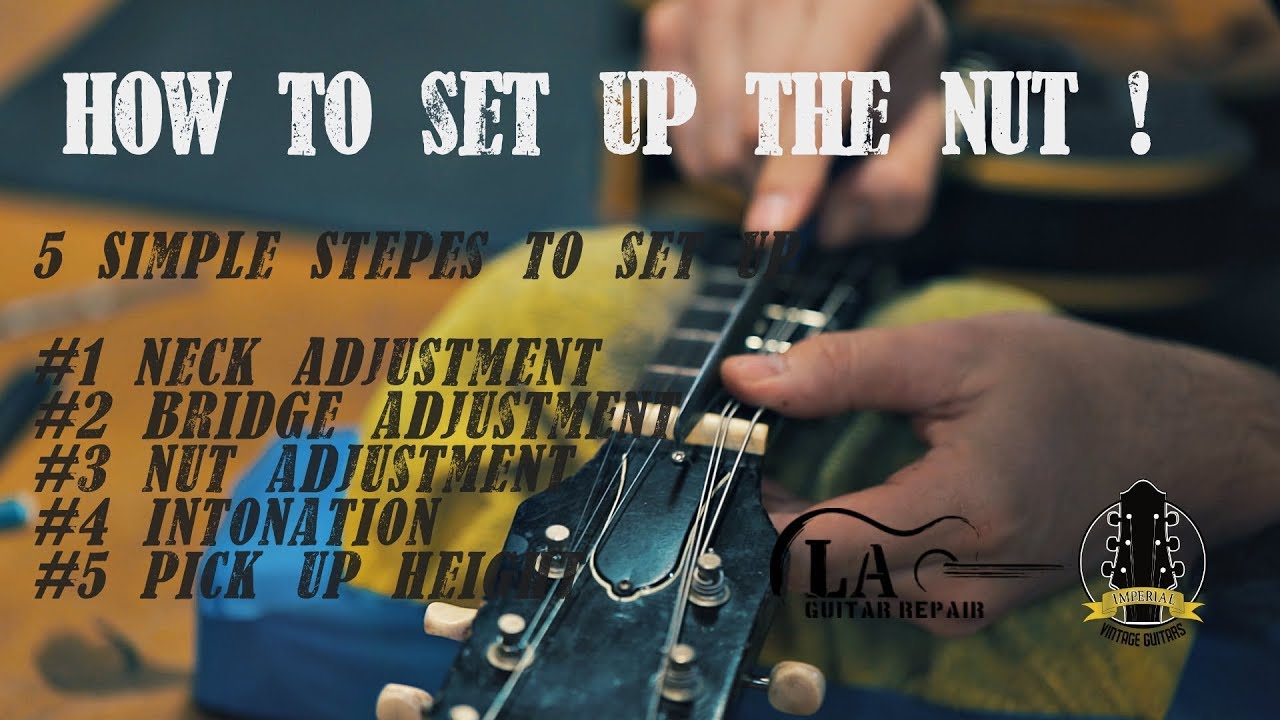 5 Simple Steps to Set Up Your Guitar - #3 Nut