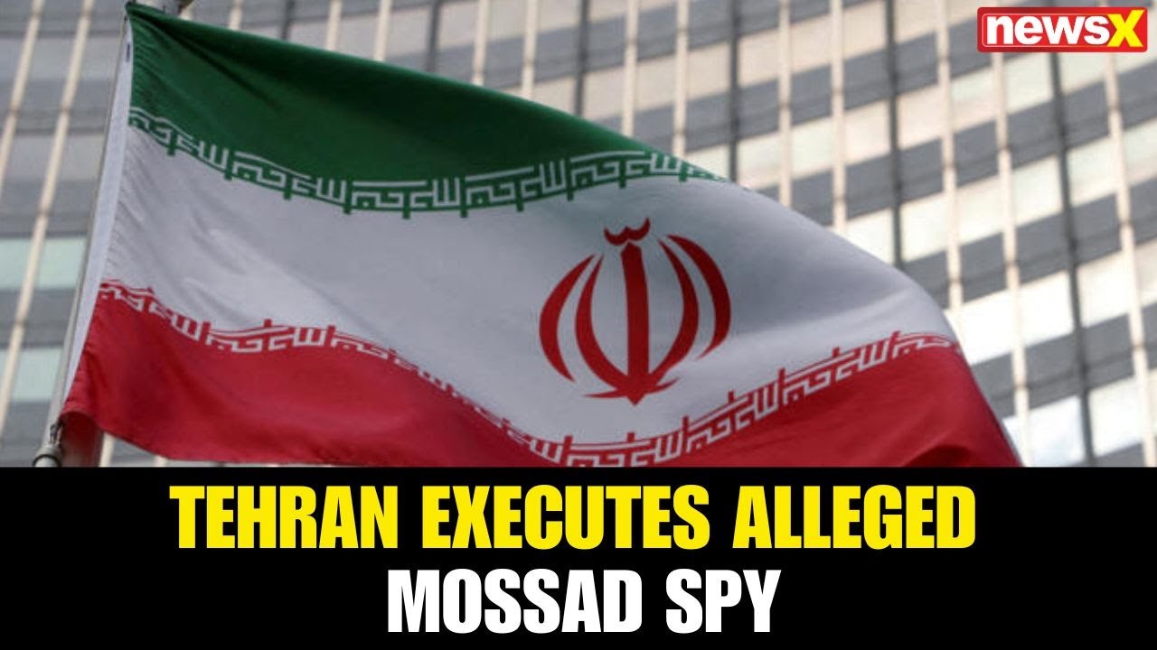 Israel Iran War: Tehran Executes Alleged Mossad Spy: Iranian Judiciary Confirms Espionage | NewsX
