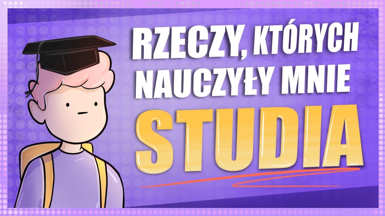 Czego Nauczyły Mnie STUDIA