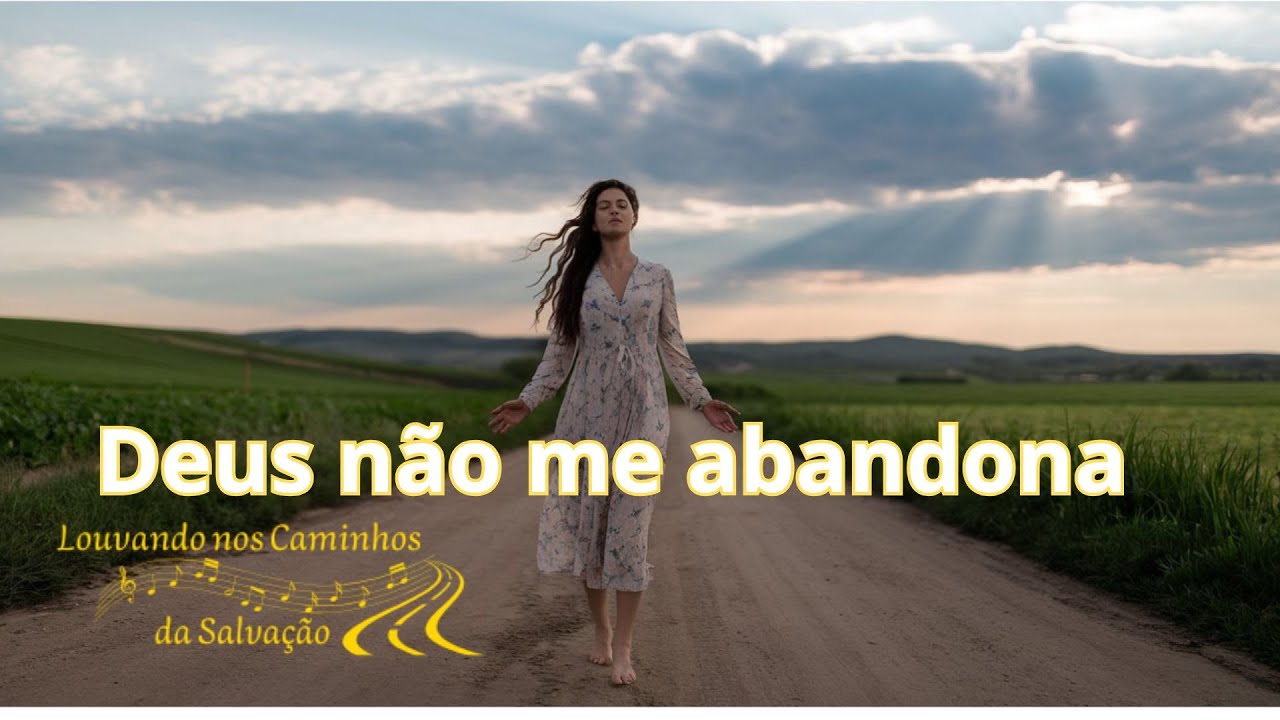 🌿 Deus Não Me Abandona 🌿 - Louvor de Consolo, Força e Esperança no Senhor 🙌✨