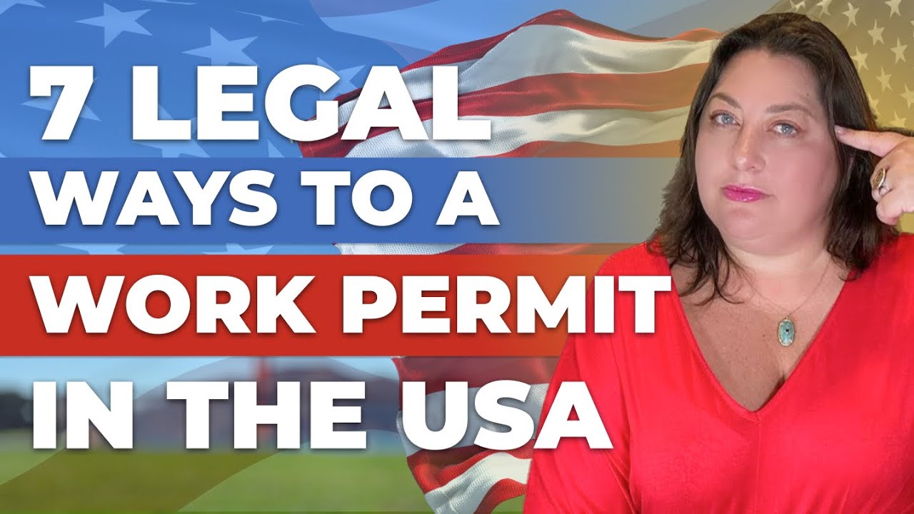 7 Legal Ways to a Work Permit in The USA | 2024