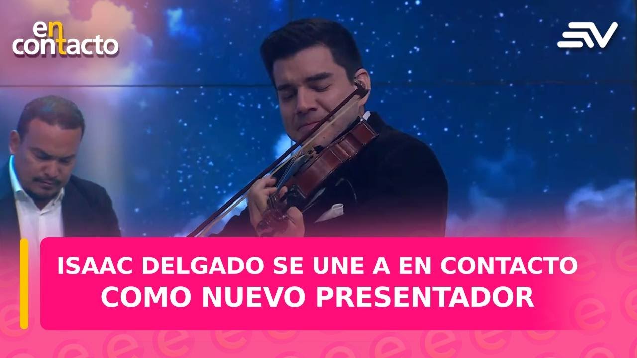 Isaac Delgado se une a En Contacto como nuevo presentador | En Contacto | Ecuavisa