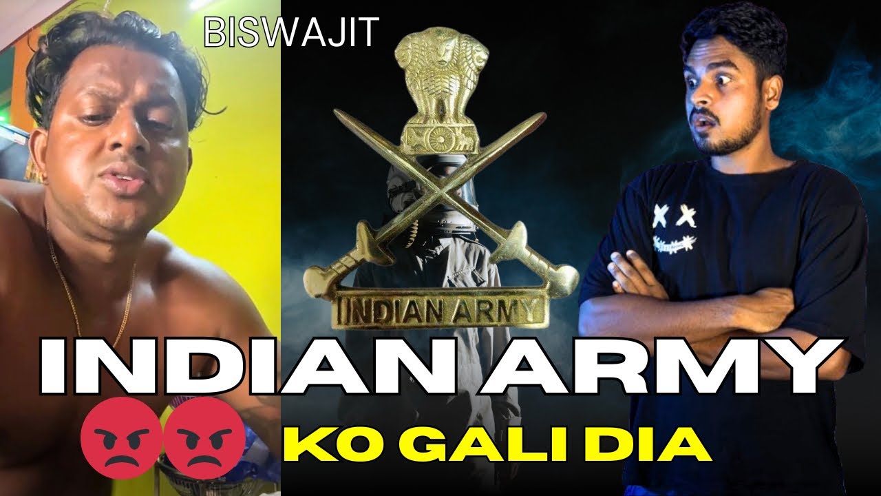 Biswajit Indian Army Ko Gali Dia 😡 // Hindi Video Zada Se Zada Ye Video Ko Share Kijiye 🫡