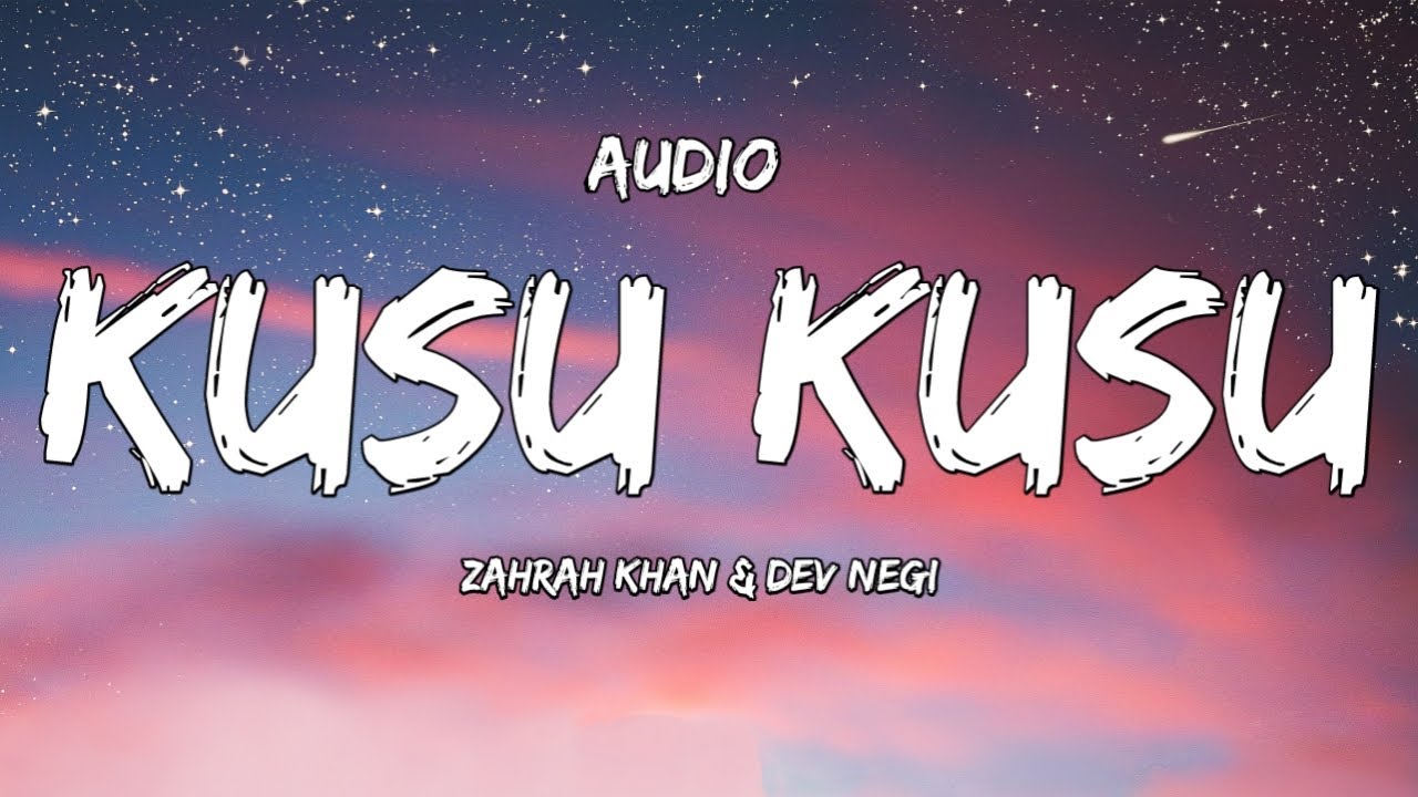 Audio :- KUSU KUSU &ndash; Nora Fatehi | Zahrah S Khan | Dev Negi | Satyameva Jayate 2