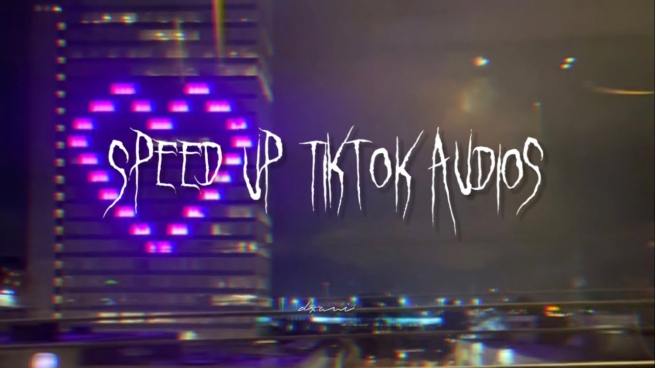 speed up tiktok audios if you are in love♡
