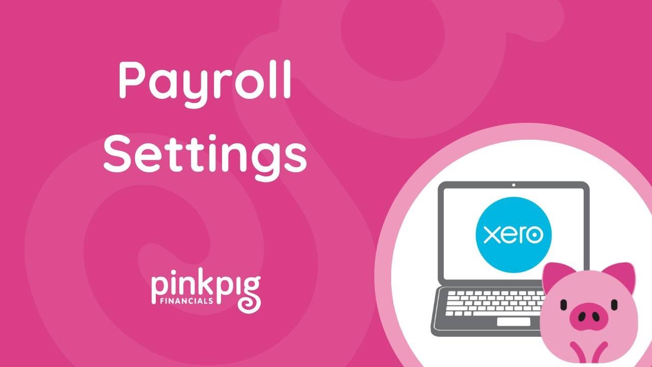 PAYROLL: Settings | Make Xero Your Hero