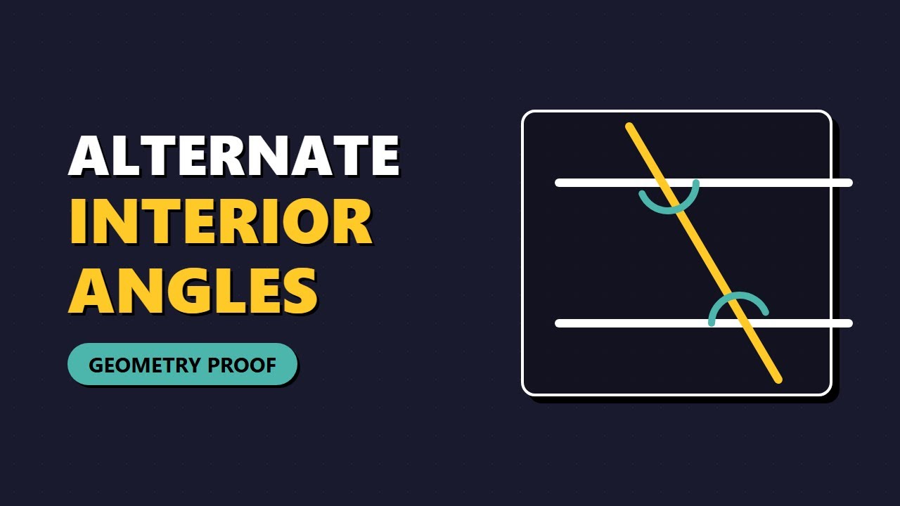 Alternate Interior Angles Theorem: Proof & Explanation (Geometry)