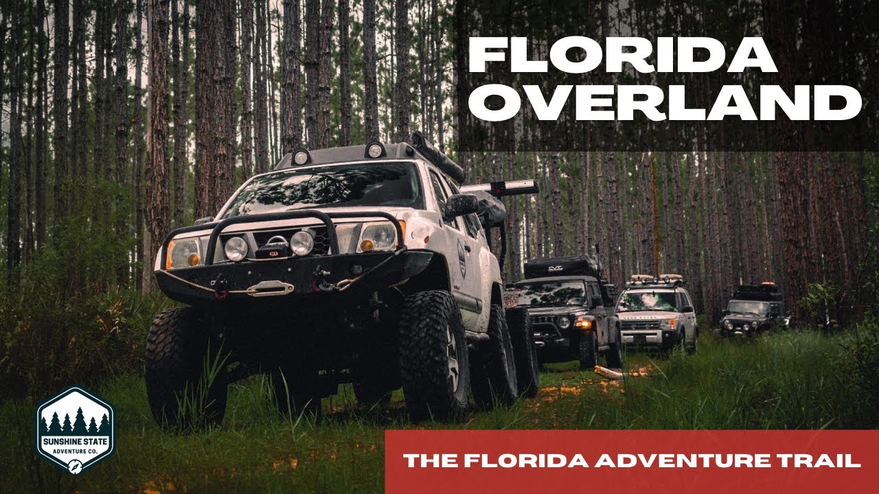The Florida Adventure Trail - Baptism Overland, OverlandeRoos, Adventure with Dannan, & Friends