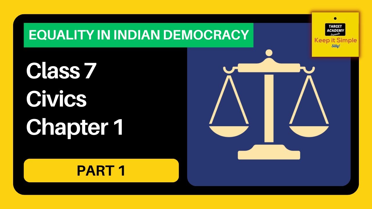 NCERT Class 7 Civics | Chapter 1 : On Equality - Equality in Indian Democracy - Part 1