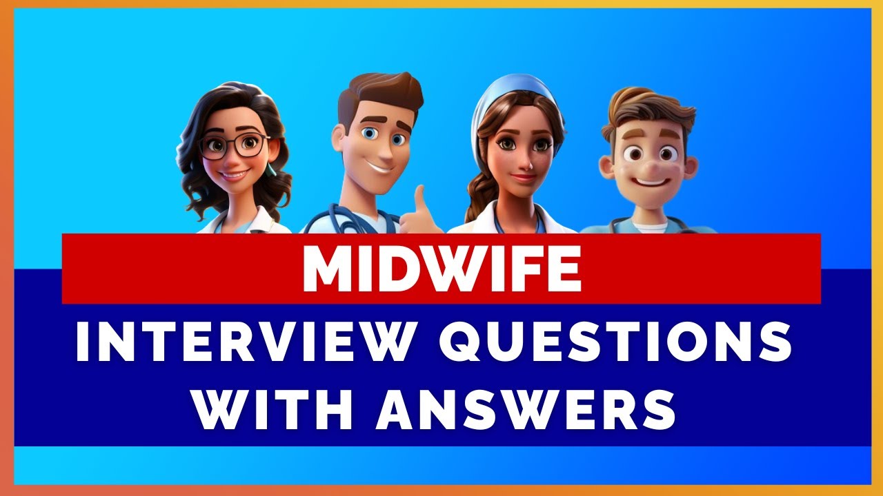 MIDWIFE INTERVIEW QUESTIONS WITH ANSWERS | MIHIRAA