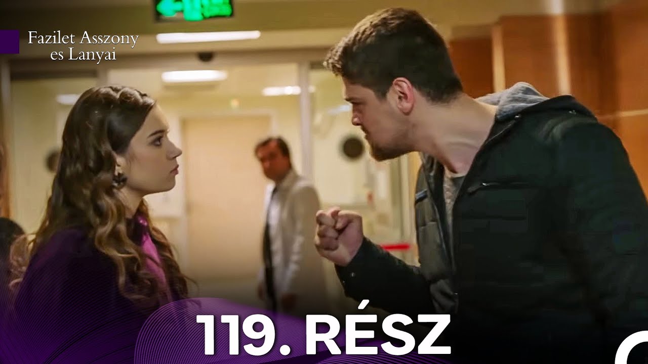 Fazilet Asszony es Lanyai 119. Rész (Magyar Szinkron)