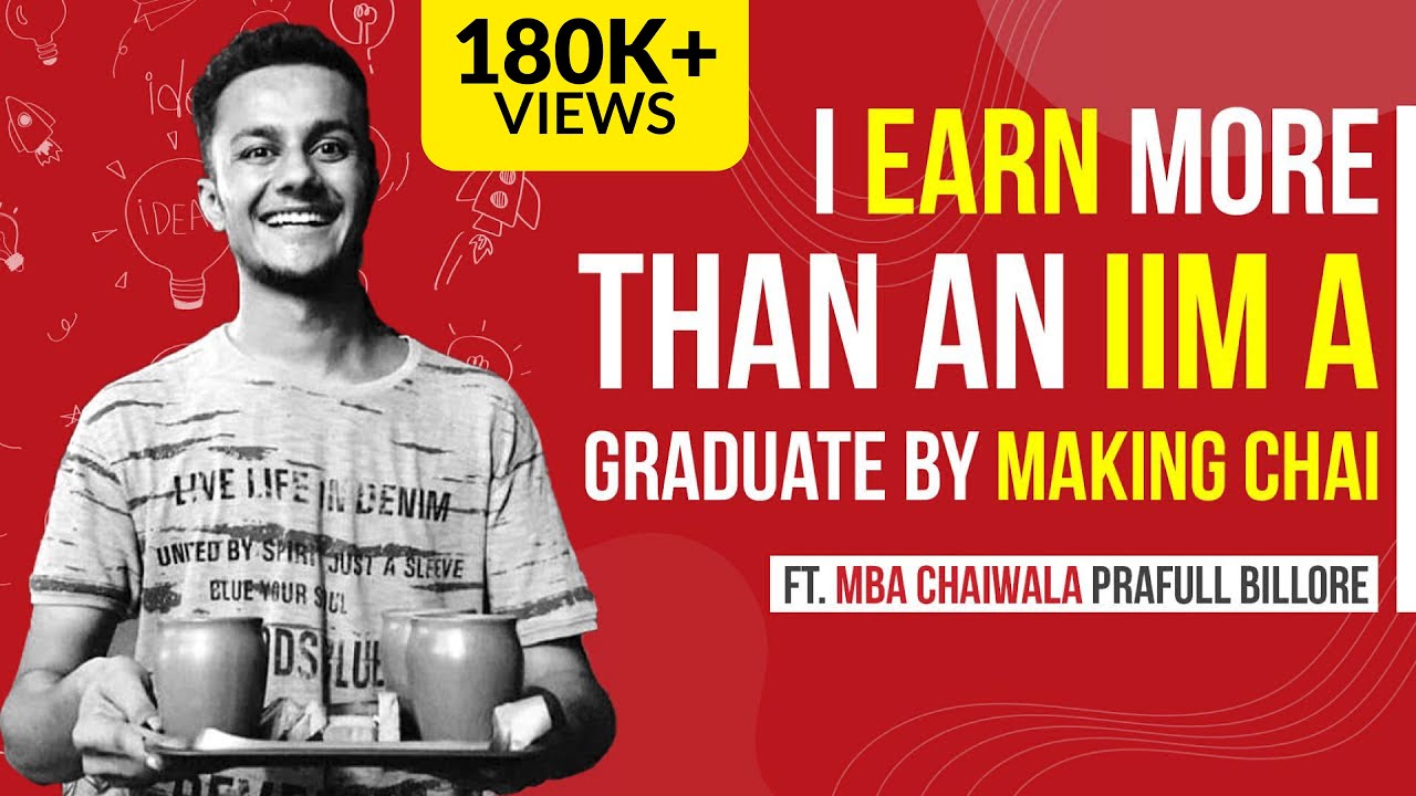 I Earn More Than An  IIM A Graduate By Making Chai, Ft. MBA Chaiwala Prafull Billore