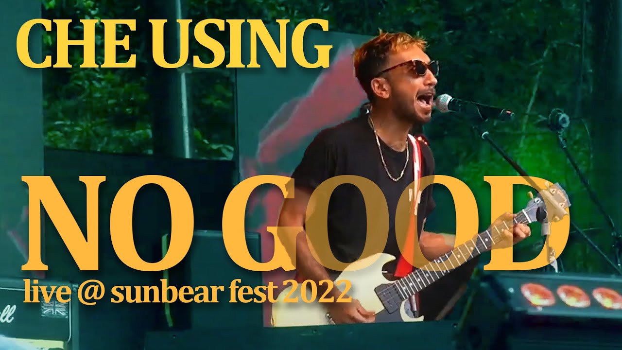 No Good - Che Using (Live @ Sunbear Festival 2022, Kuching Sarawak)